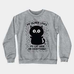 cat hair Crewneck Sweatshirt